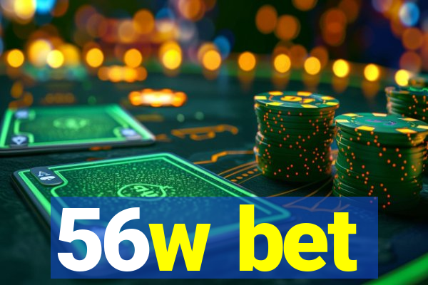 56w bet